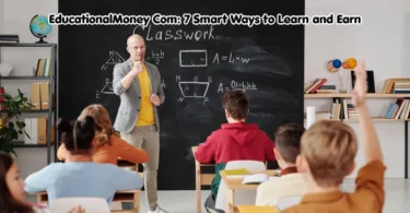 educationalmoney com: 7 smart ways to learn and earn