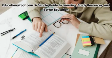 educationalroot com: a simple guide to learning, study resources, and better education