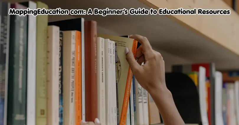 mappingeducation com: a beginner’s guide to educational resources